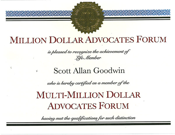 Scott Goodwin is recognized as a member of the Multi-Million Dollar Advocates Forum.